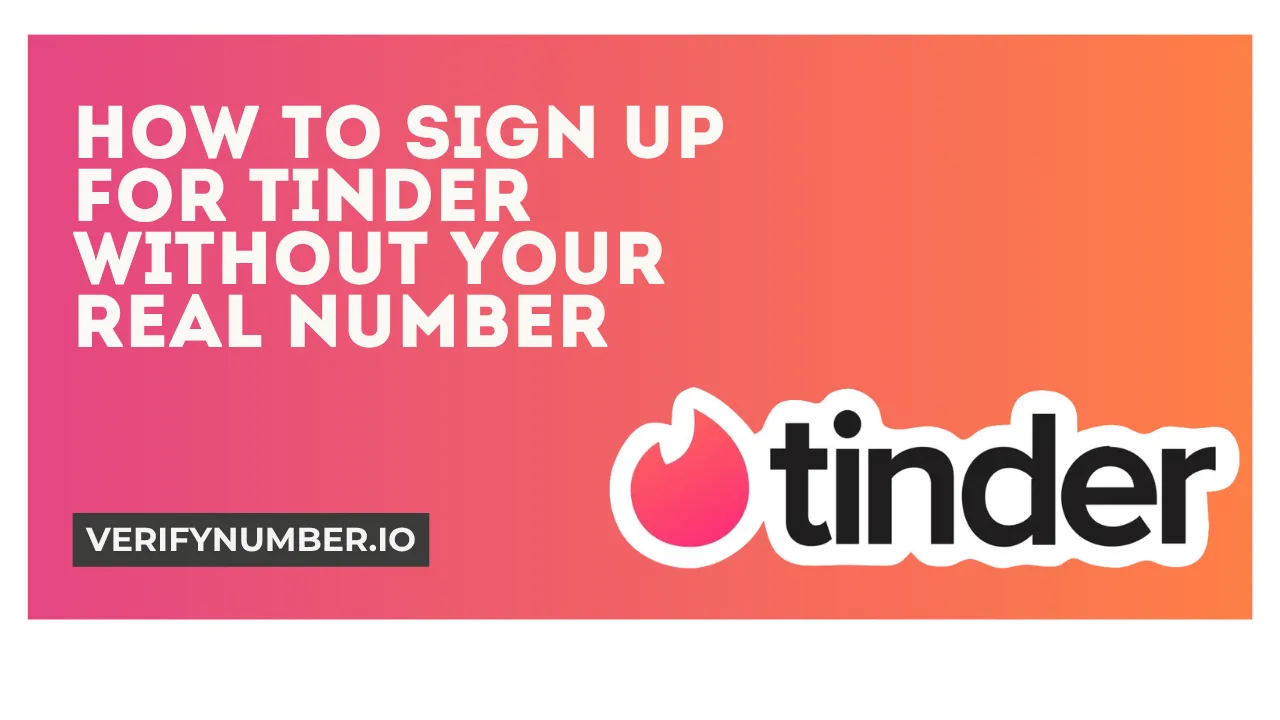 How to Sign Up for Tinder Without Your Real Number (2026)